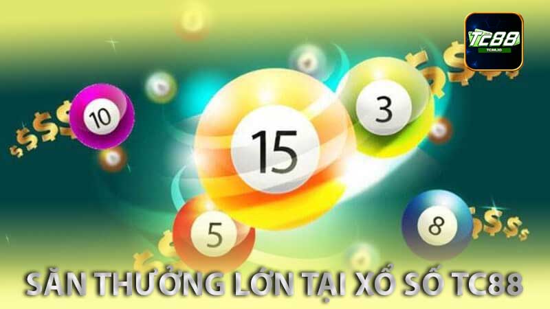 săn thưởng lớn tại xổ số tc88